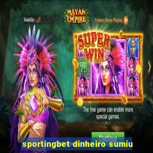 sportingbet dinheiro sumiu